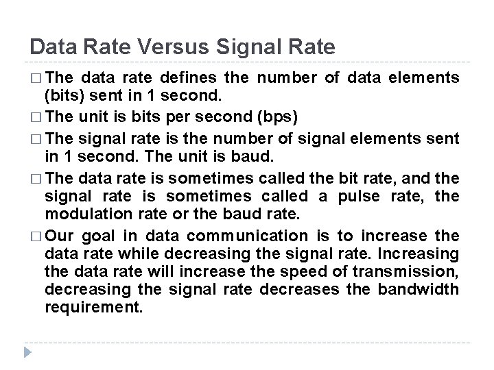 Data Rate Versus Signal Rate � The data rate defines the number of data Data Rate Versus Signal Rate � The data rate defines the number of data