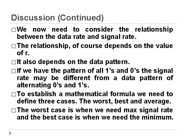 Discussion (Continued) � We now need to consider the relationship between the data rate Discussion (Continued) � We now need to consider the relationship between the data rate
