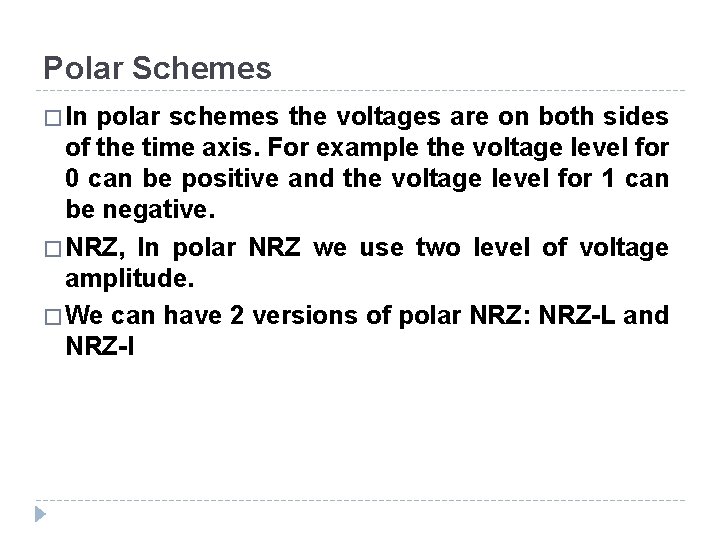 Polar Schemes � In polar schemes the voltages are on both sides of the Polar Schemes � In polar schemes the voltages are on both sides of the