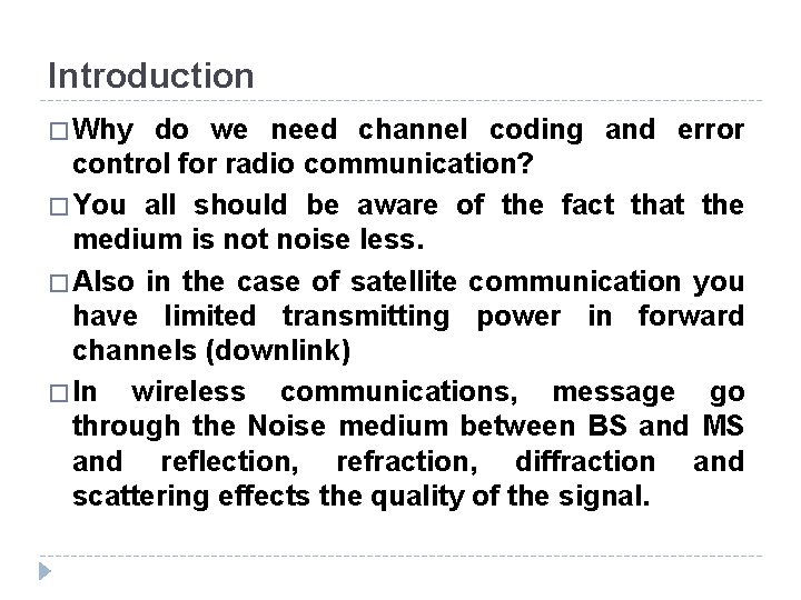 Introduction � Why do we need channel coding and error control for radio communication?