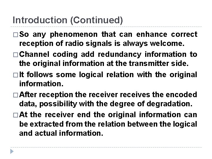 Introduction (Continued) � So any phenomenon that can enhance correct reception of radio signals Introduction (Continued) � So any phenomenon that can enhance correct reception of radio signals