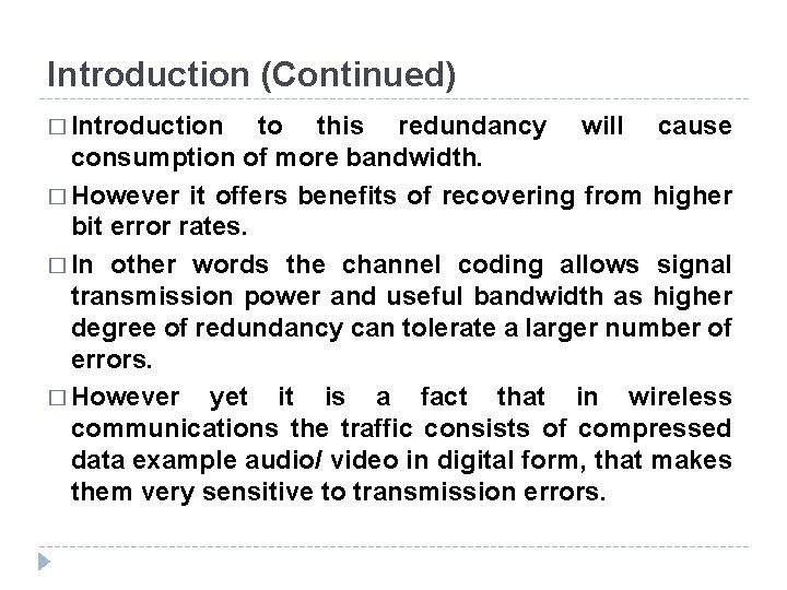 Introduction (Continued) � Introduction to this redundancy will cause consumption of more bandwidth. � Introduction (Continued) � Introduction to this redundancy will cause consumption of more bandwidth. �