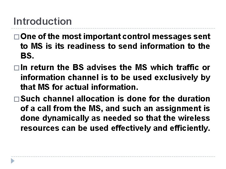 Introduction � One of the most important control messages sent to MS is its