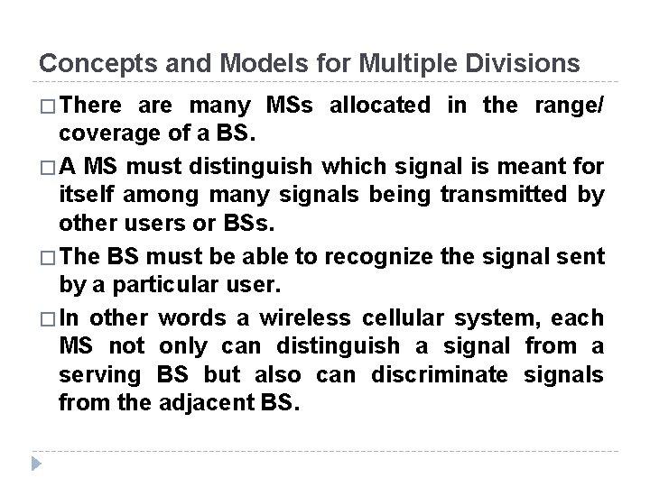 Concepts and Models for Multiple Divisions � There are many MSs allocated in the