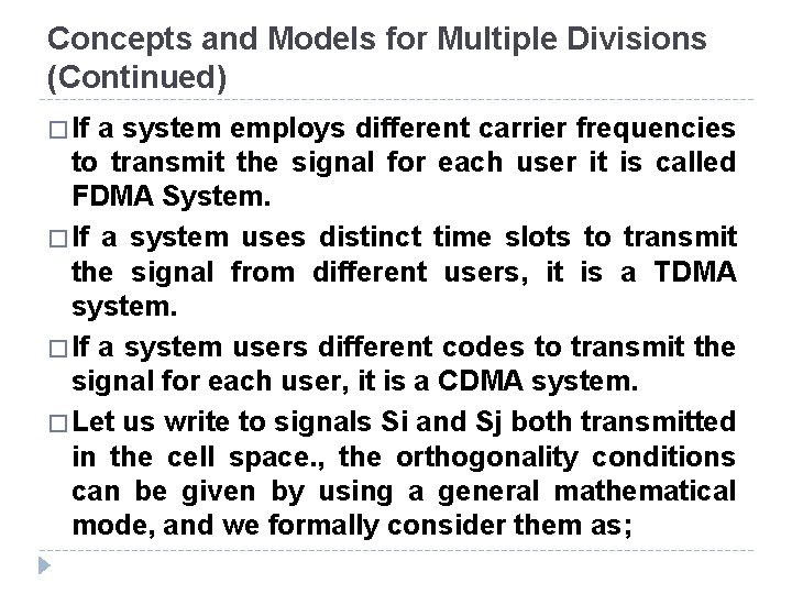 Concepts and Models for Multiple Divisions (Continued) � If a system employs different carrier