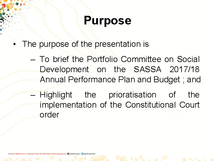 Purpose • The purpose of the presentation is – To brief the Portfolio Committee