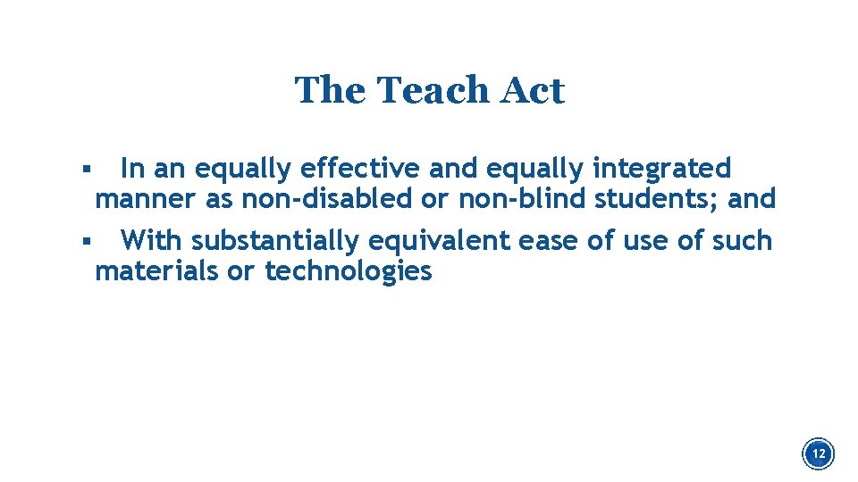 The Teach Act In an equally effective and equally integrated manner as non-disabled or