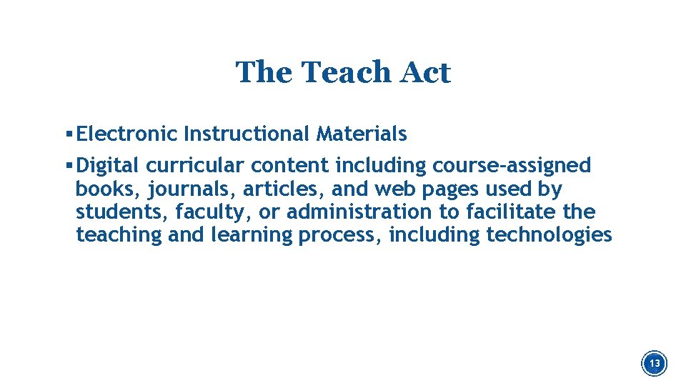 The Teach Act § Electronic Instructional Materials § Digital curricular content including course-assigned books,