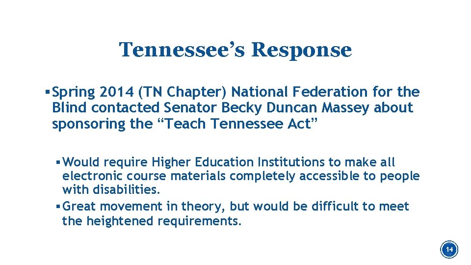 Tennessee’s Response § Spring 2014 (TN Chapter) National Federation for the Blind contacted Senator