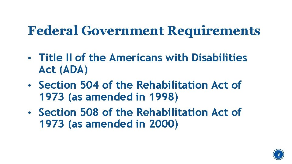 Federal Government Requirements • Title II of the Americans with Disabilities Act (ADA) •