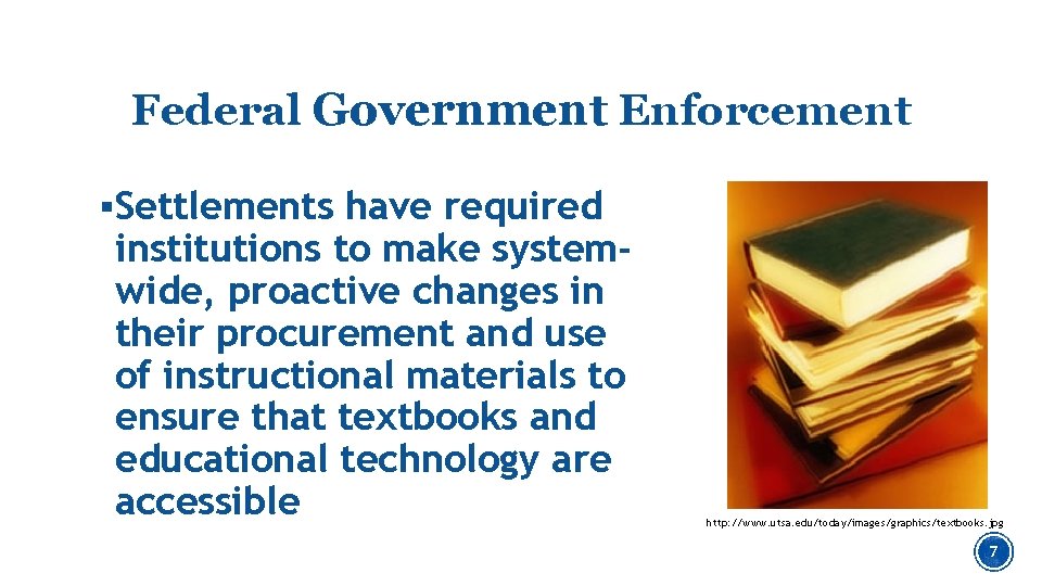 Federal Government Enforcement §Settlements have required institutions to make systemwide, proactive changes in their