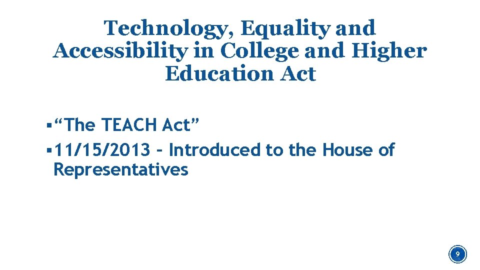 Technology, Equality and Accessibility in College and Higher Education Act §“The TEACH Act” §