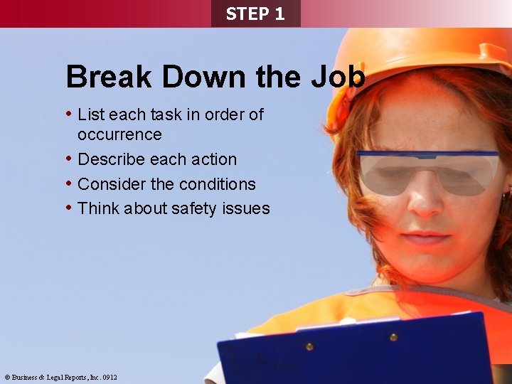 STEP 1 Break Down the Job • List each task in order of occurrence