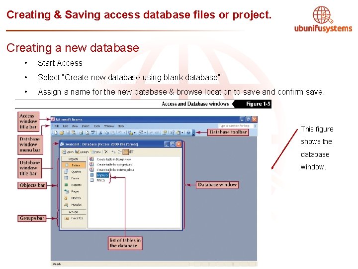 Creating & Saving access database files or project. Creating a new database • Start