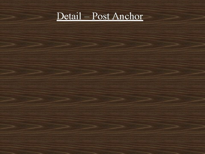 Detail – Post Anchor 