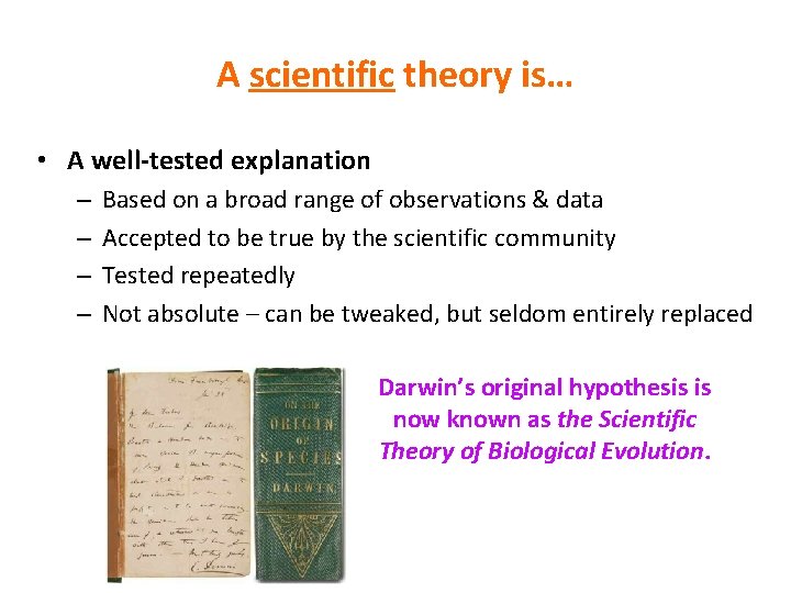 A scientific theory is… • A well-tested explanation – – Based on a broad