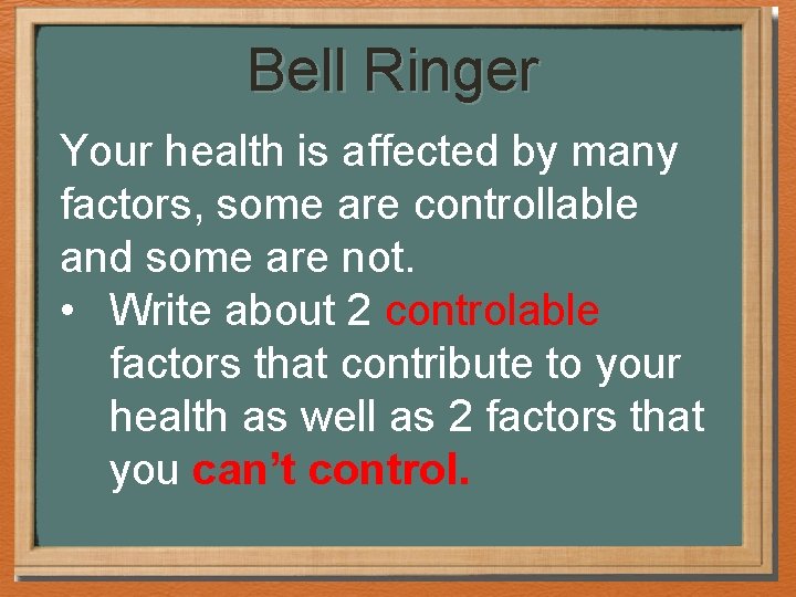 Bell Ringer Your health is affected by many factors, some are controllable and some Bell Ringer Your health is affected by many factors, some are controllable and some