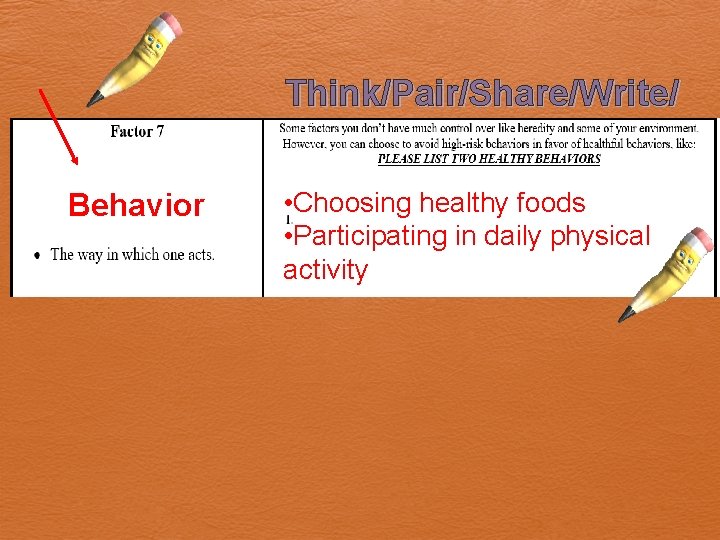 Think/Pair/Share/Write/ Behavior • Choosing healthy foods • Participating in daily physical activity Think/Pair/Share/Write/ Behavior • Choosing healthy foods • Participating in daily physical activity