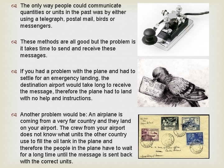 The only way people could communicate quantities or units in the past was The only way people could communicate quantities or units in the past was