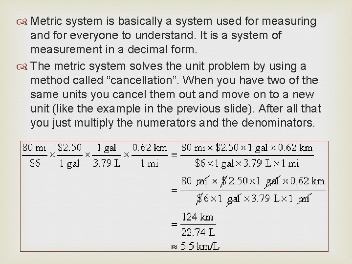 Metric system is basically a system used for measuring and for everyone to Metric system is basically a system used for measuring and for everyone to