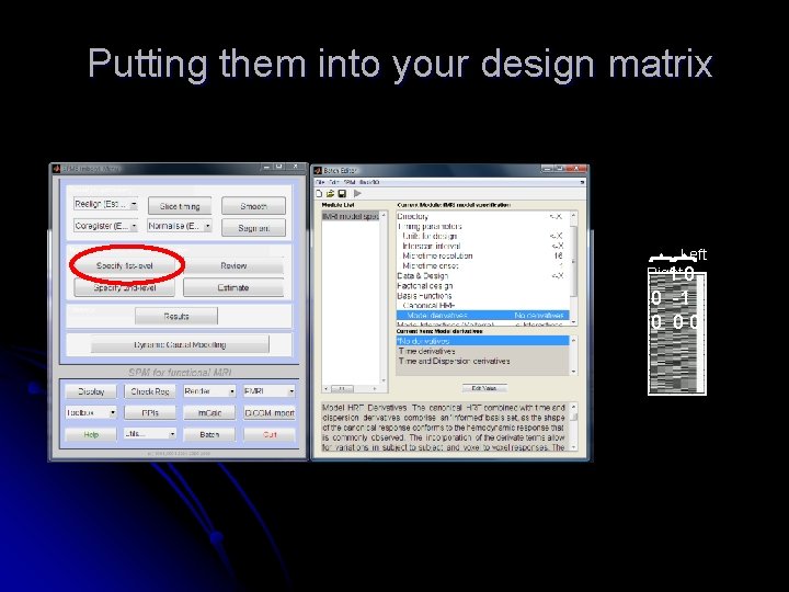 Putting them into your design matrix Left Right 10 Mean 0 -1 0 00