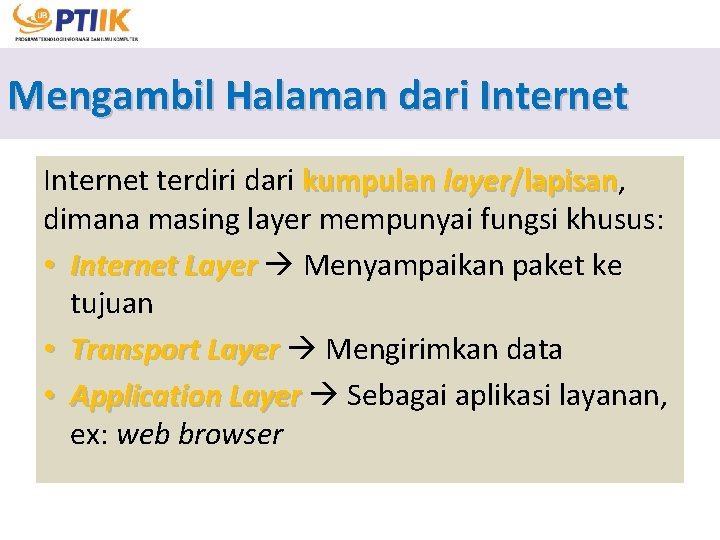 Mengambil Halaman dari Internet terdiri dari kumpulan layer/lapisan, /lapisan dimana masing layer mempunyai fungsi