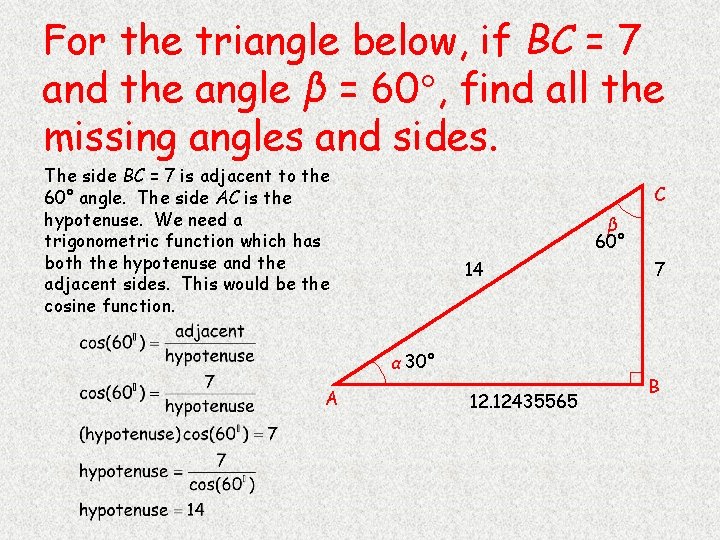 For the triangle below, if BC = 7 and the angle β = 60