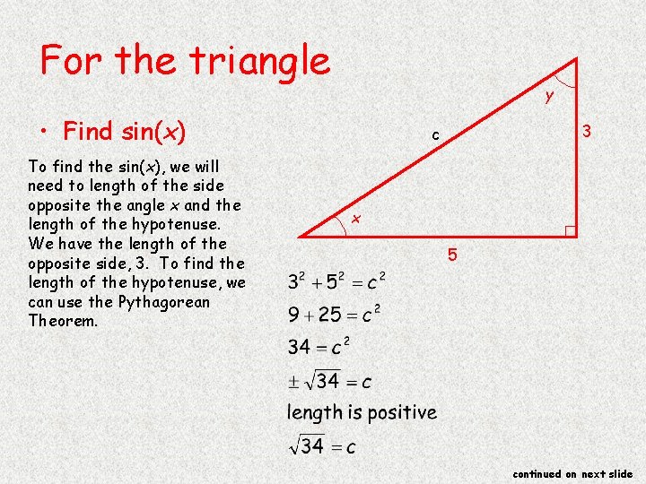 For the triangle y • Find sin(x) To find the sin(x), we will need