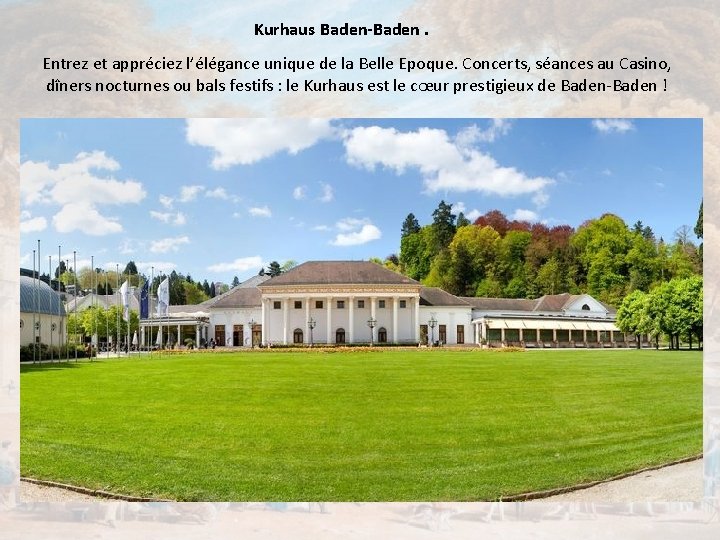 Kurhaus Baden-Baden. Entrez et appréciez l’élégance unique de la Belle Epoque. Concerts, séances au