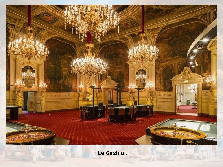 Le Casino. 