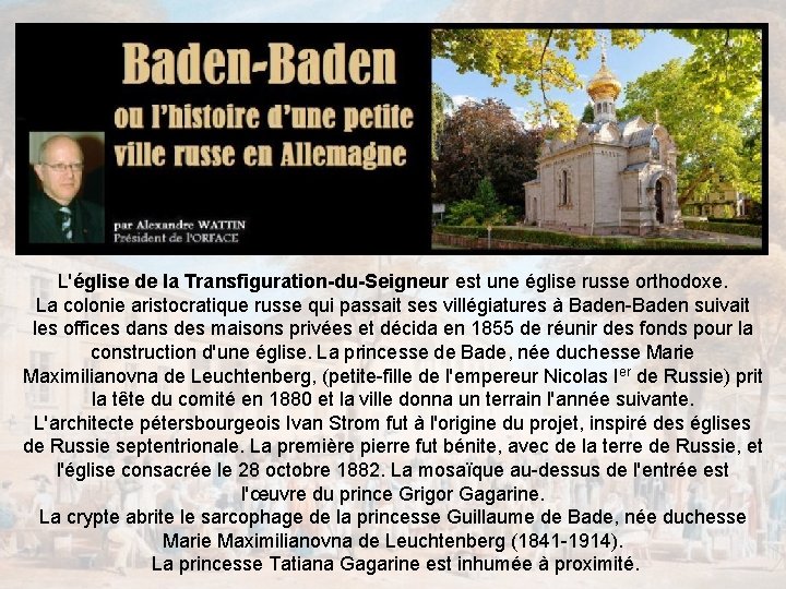 L'église de la Transfiguration-du-Seigneur est une église russe orthodoxe. La colonie aristocratique russe qui