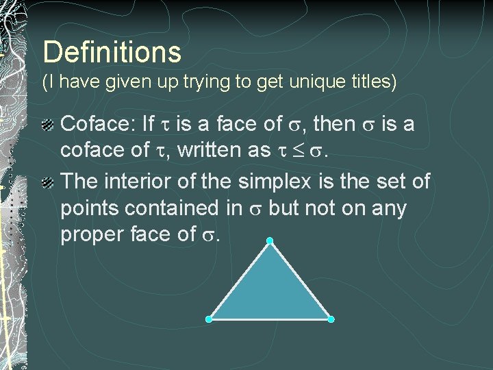 Definitions (I have given up trying to get unique titles) Coface: If t is