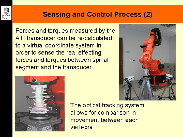 Sensing and Control Process (2) Forces and torques measured by the ATI transducer can