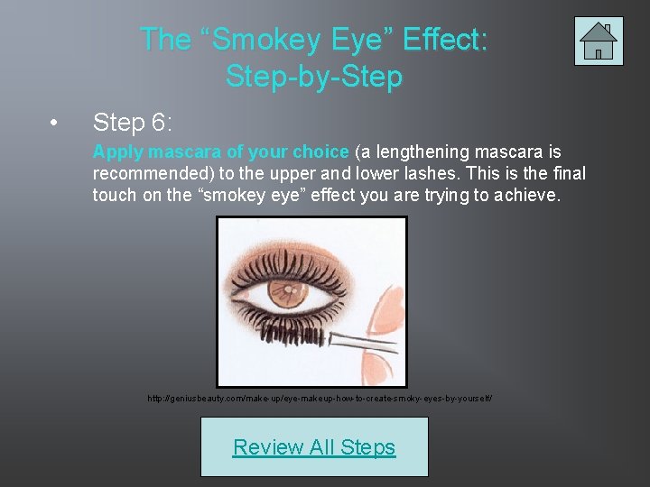 The “Smokey Eye” Effect: Step-by-Step • Step 6: Apply mascara of your choice (a