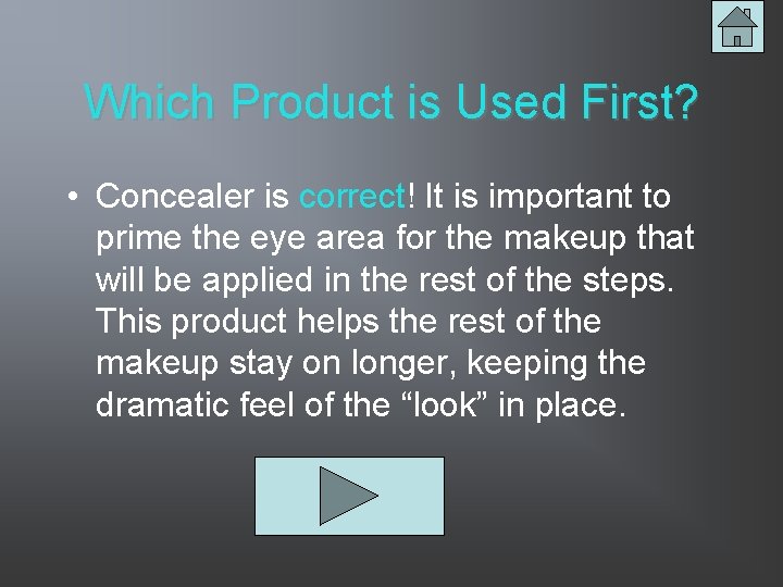 Which Product is Used First? • Concealer is correct! It is important to prime