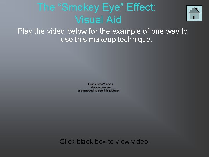 The “Smokey Eye” Effect: Visual Aid Play the video below for the example of