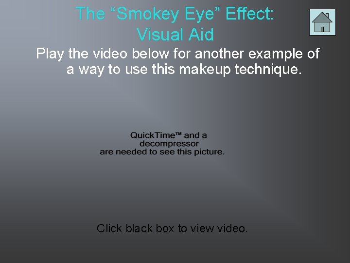 The “Smokey Eye” Effect: Visual Aid Play the video below for another example of