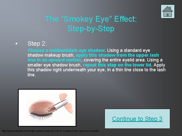 The “Smokey Eye” Effect: Step-by-Step • Step 2: Choose a medium/dark eye shadow. Using