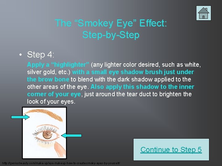 The “Smokey Eye” Effect: Step-by-Step • Step 4: Apply a “highlighter” (any lighter color