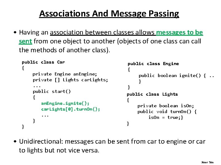 Associations And Message Passing • Having an association between classes allows messages to be