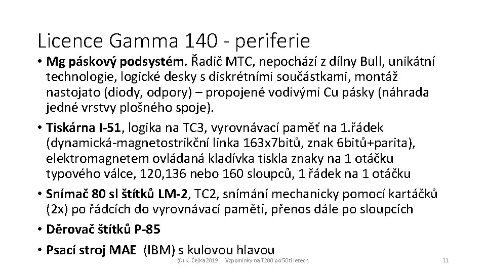 Licence Gamma 140 - periferie • Mg páskový podsystém. Řadič MTC, nepochází z dílny