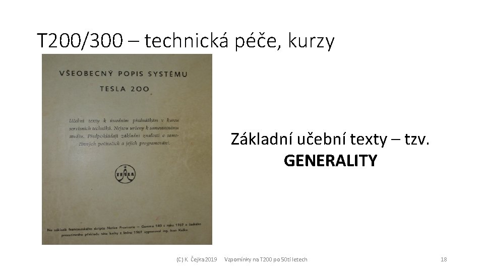 T 200/300 – technická péče, kurzy Základní učební texty – tzv. GENERALITY (C) K.