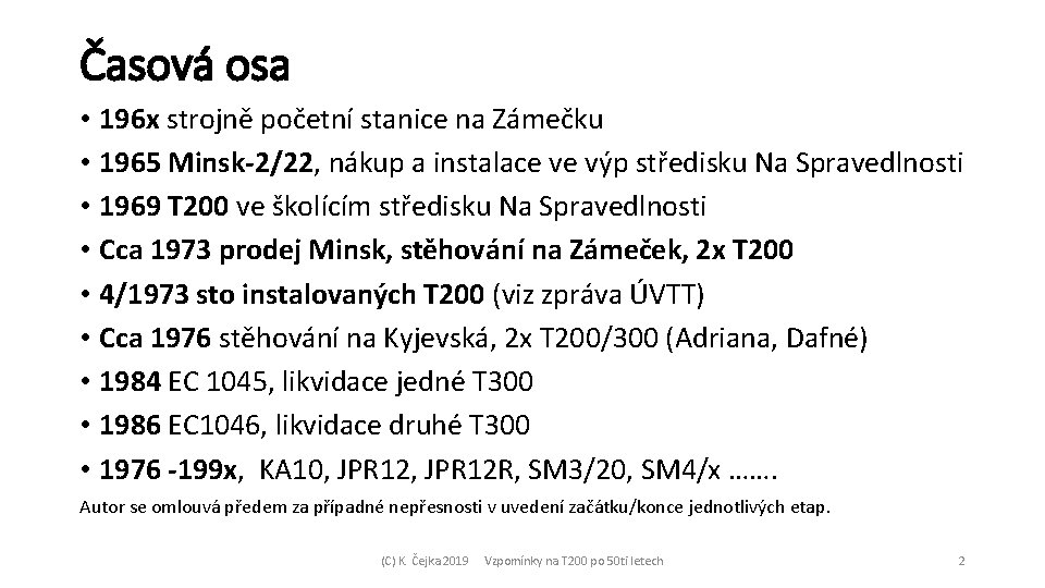 Časová osa • 196 x strojně početní stanice na Zámečku • 1965 Minsk-2/22, nákup