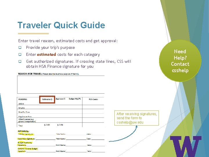 Traveler Quick Guide Enter travel reason, estimated costs and get approval: q Provide your