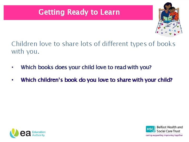 Getting Ready to Learn Children love to share lots of different types of books