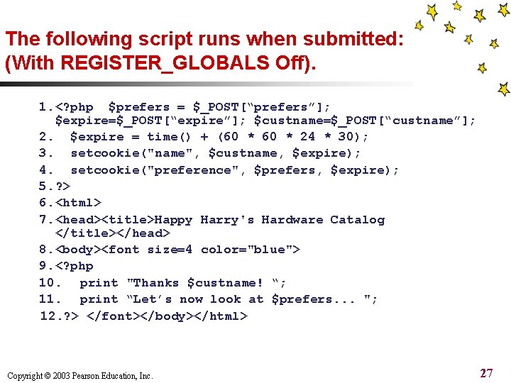 The following script runs when submitted: (With REGISTER_GLOBALS Off). 1. <? php $prefers =