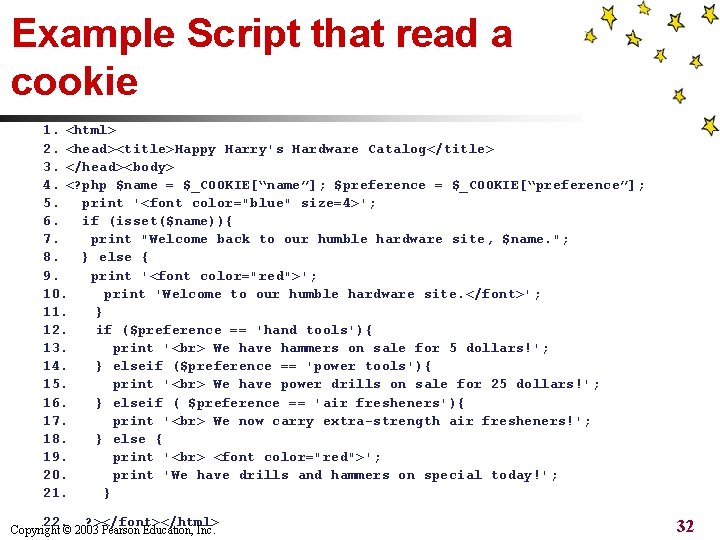 Example Script that read a cookie 1. <html> 2. <head><title>Happy Harry's Hardware Catalog</title> 3.