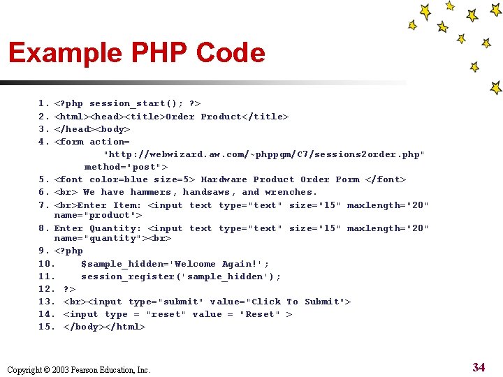 Example PHP Code 1. 2. 3. 4. <? php session_start(); ? > <html><head><title>Order Product</title>