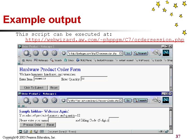 Example output This script can be executed at: http: //webwizard. aw. com/~phppgm/C 7/ordersession. php