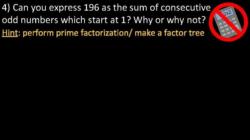 4) Can you express 196 as the sum of consecutive odd numbers which start